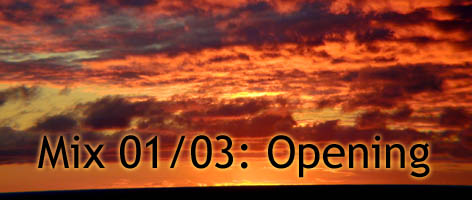 Mix 01/03: Opening