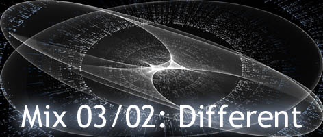 Mix 03/02: Different
